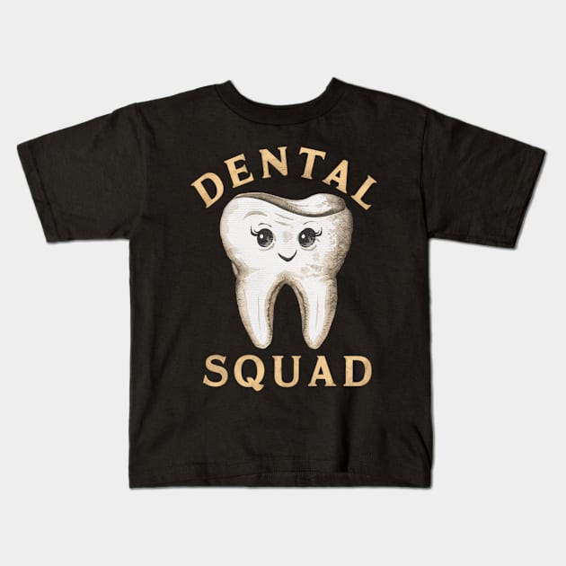 Dental Assistant " Dental Squad " Kids T-Shirt by Hunter_c4 "Click here to uncover more designs"